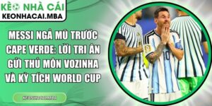 Messi ngả mũ trước Cape Verde