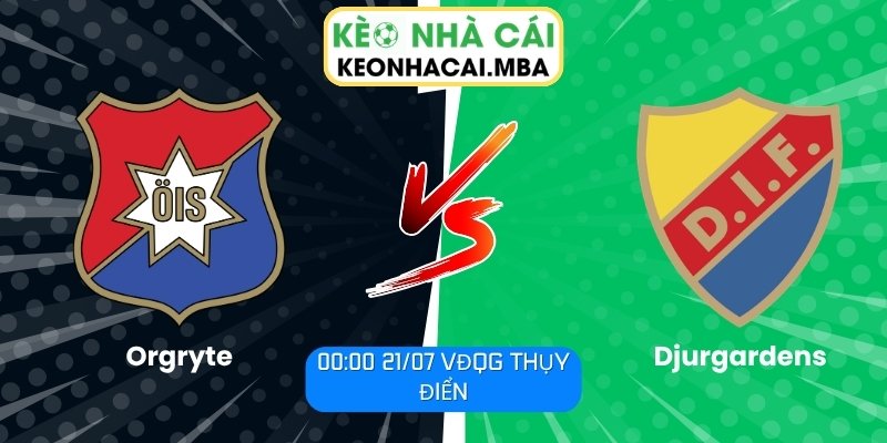 Soi Kèo Orgryte vs Djurgardens (00:00 21/07, VĐQG Thụy Điển) 1 Orgryte vs Djurgardens