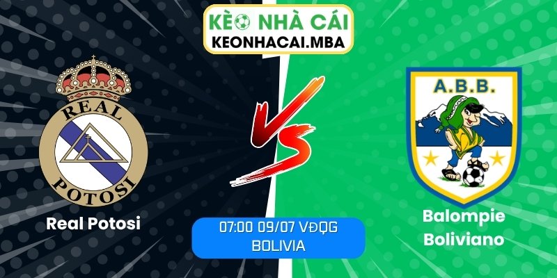 Soi Kèo Real Potosi vs Academia Del Balompie Boliviano (07:00 09/07, VĐQG Bolivia) 1 Real Potosi vs Academia Del Balompie Boliviano